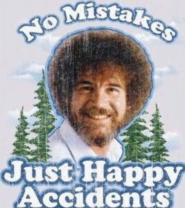 Bob Ross would have been great at electronic music coaching.