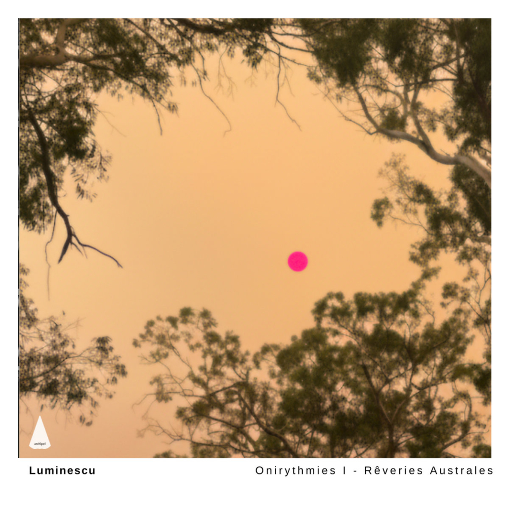 Luminescu - Onirythmies I - Rêverie Australes pheek mastering | Audioservices.studio