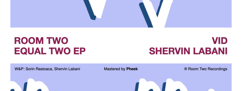 Room Two Volume 2 - Equal Two EP with VID & Shervin Labani Pheek mastering | Audioservices